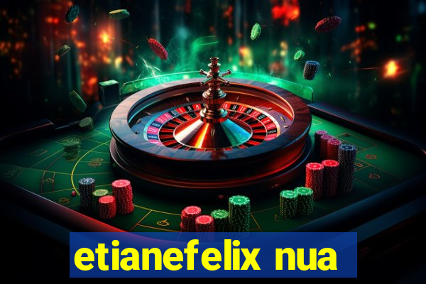 etianefelix nua